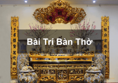 Cách đặt bàn thờ phong thủy gia tiên chuẩn Phong Thủy