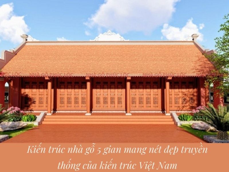 Hình ảnh: Nhà gỗ 5 gian mang vẻ đẹp truyền thống của kiến trúc Việt Nam